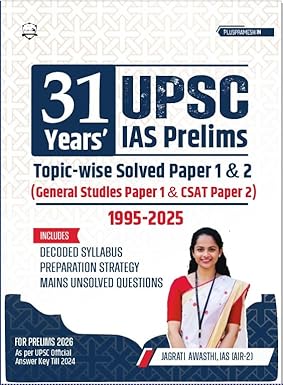 31 Years UPSC Prelims Topic-Wise Previous Year Solved Question Papers in English | Papers 1 & 2 (1995 – 2025) | Includes Decoded Syllabus and 10 Years Mains Unsolved PYQs