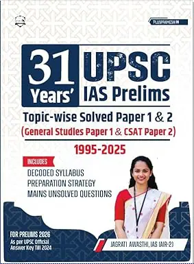 31 Years UPSC Prelims Topic-Wise Previous Year Solved Question Papers in English | Papers 1 & 2 (1995 – 2025) | Includes Decoded Syllabus and 10 Years Mains Unsolved PYQs